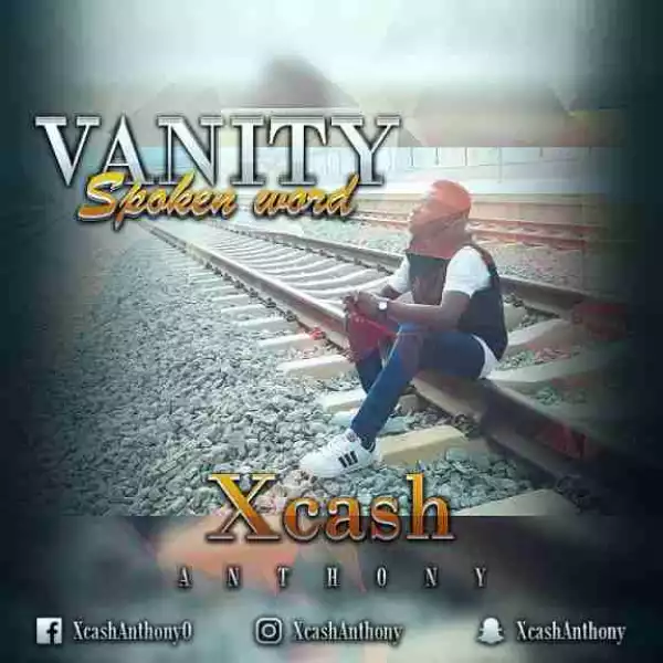 Xcash Anthony - VANITY [Spoken Word]